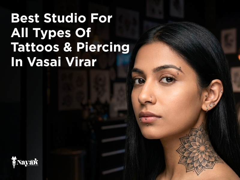 Best Studio For All Types Of Tattoos & Piercing In Vasai Virar